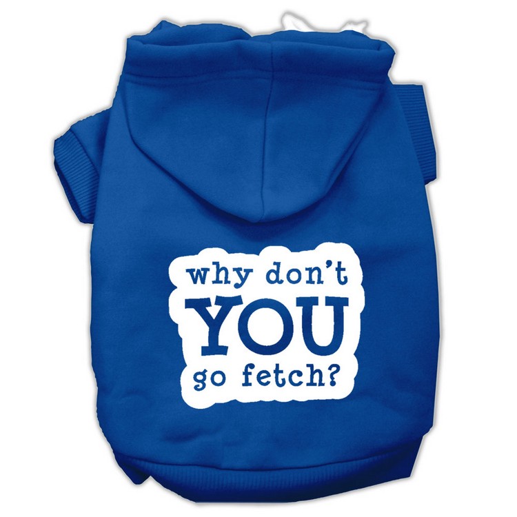 You Go Fetch Screen Print Pet Hoodies Blue Size XS