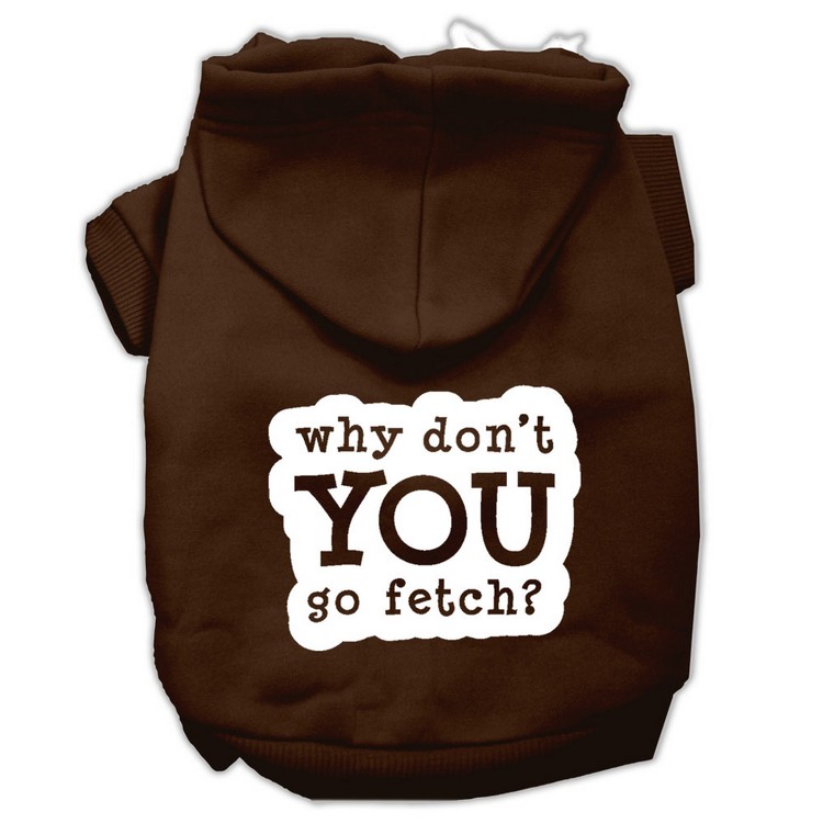 You Go Fetch Screen Print Pet Hoodies Brown Size Med