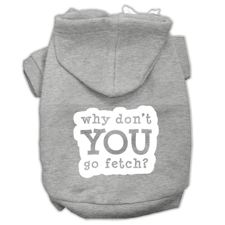 You Go Fetch Screen Print Pet Hoodies Grey Size Sm