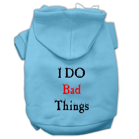 I Do Bad Things Screen Print Pet Hoodies Baby Blue L