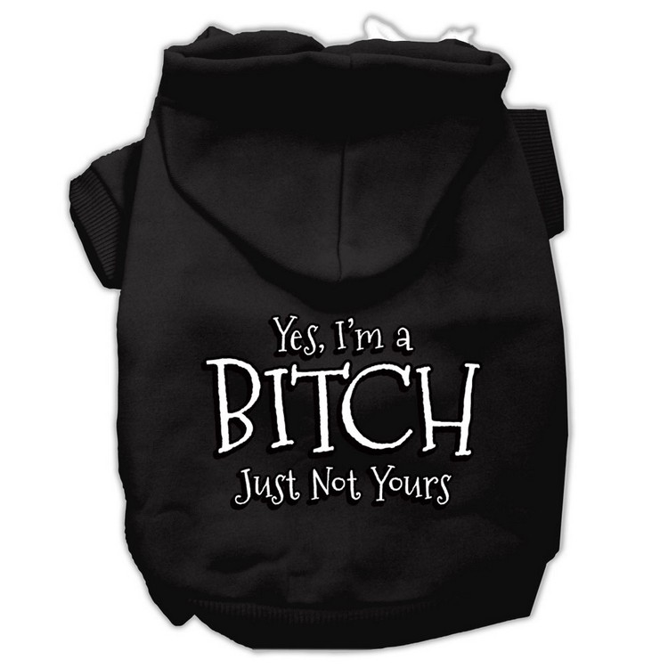 Yes I'm a Bitch Just not Yours Screen Print Pet Hoodies Black Size XXL