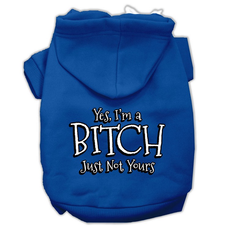 Yes I'm a Bitch Just not Yours Screen Print Pet Hoodies Blue Size XL