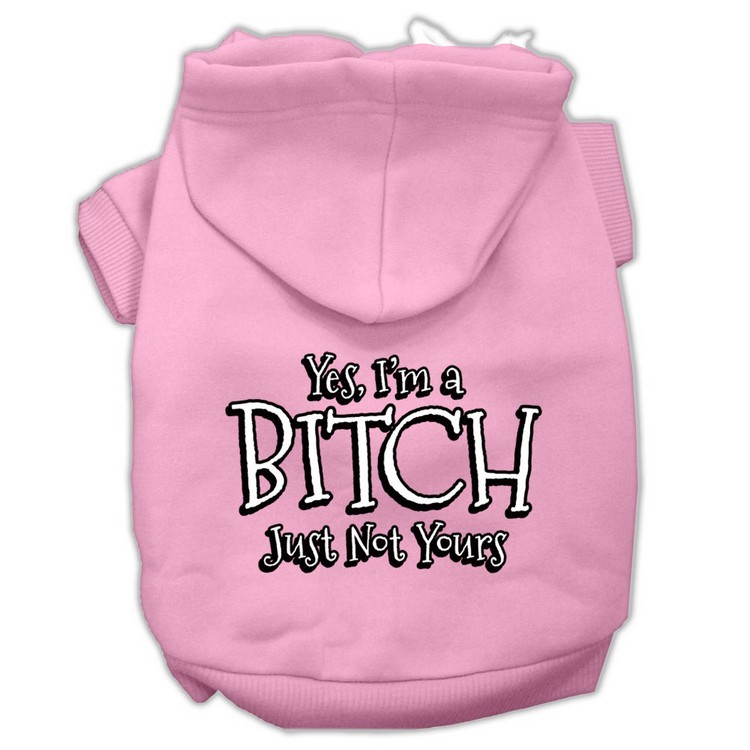 Yes I'm a Bitch Just not Yours Screen Print Pet Hoodies Light Pink Size Med