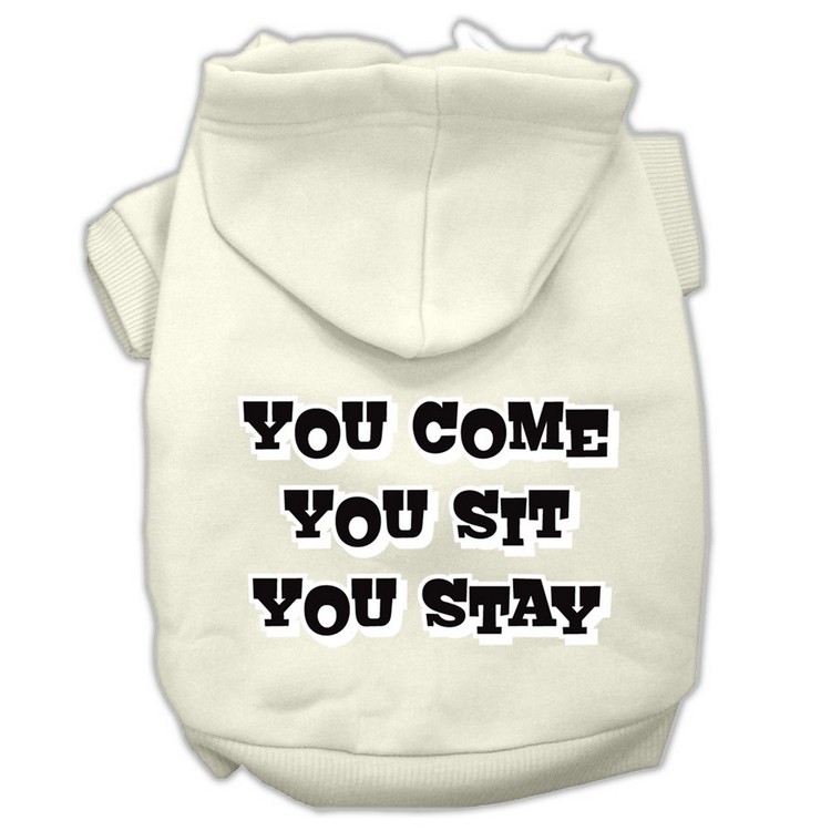 You Come, You Sit, You Stay Screen Print Pet Hoodies Cream Size XS