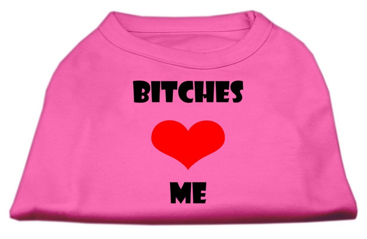 Bitches Love Me Screen Print Shirts Bright Pink XS