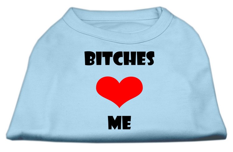 Bitches Love Me Screen Print Shirts Baby Blue XL