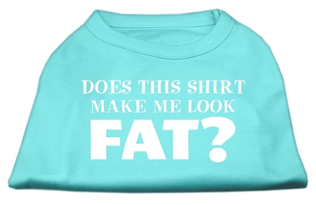 Does This Shirt Make Me Look Fat? Screen Printed Shirt Aqua XS