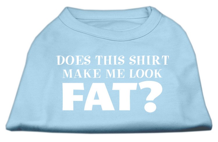 Does This Shirt Make Me Look Fat? Screen Printed Shirt Baby Blue Sm