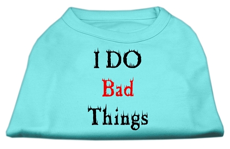 I Do Bad Things Screen Print Shirts Aqua XS