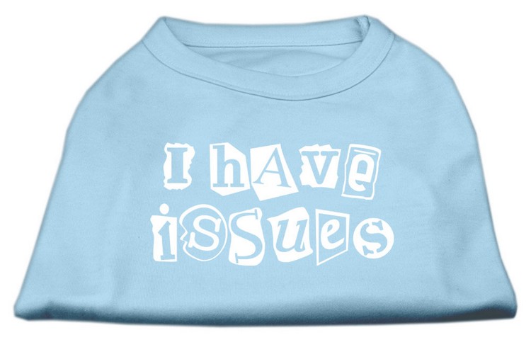 I Have Issues Screen Printed Dog Shirt Baby Blue XS