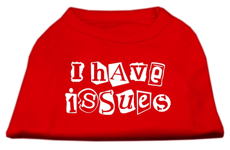 I Have Issues Screen Printed Dog Shirt Red XS