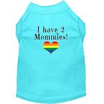 I have 2 Mommies Screen Print Dog Shirt Aqua Lg