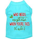 Who Needs Mistletoe Screen Print Dog Shirt Aqua Lg