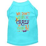 We Don't Hide the Crazy Screen Print Mardi Gras Dog Shirt Aqua Lg