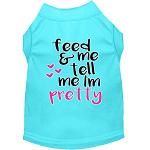 Tell me I'm Pretty Screen Print Dog Shirt Aqua Lg