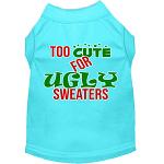 Too Cute for Ugly Sweaters Screen Print Dog Shirt Aqua Lg