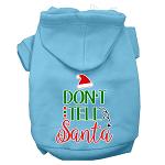 Don't Tell Santa Screen Print Dog Hoodie Baby Blue L