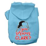 You Serious Clark? Screen Print Dog Hoodie Baby Blue L