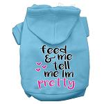 Tell me I'm Pretty Screen Print Dog Hoodie Baby Blue L