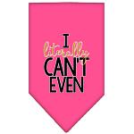 Literally Can't Even Screen Print Pet Bandana Bright Pink Large