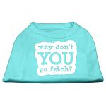 You Go Fetch Screen Print Shirt Aqua Lg