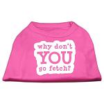 You Go Fetch Screen Print Shirt Bright Pink Lg