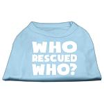 Who Rescued Who Screen Print Shirt Baby Blue Lg