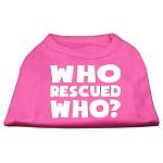 Who Rescued Who Screen Print Shirt Bright Pink Lg