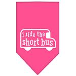 I ride the short bus Screen Print Bandana Bright Pink Large