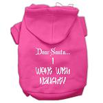 Dear Santa I Went with Naughty Screen Print Pet Hoodies Bright Pink Size Lg