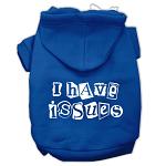 I Have Issues Screen Printed Dog Pet Hoodies Blue Size Lg