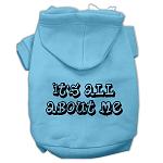 It's All About Me Screen Print Pet Hoodies Baby Blue Size Lg