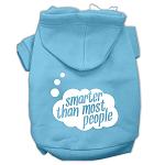 Smarter then Most People Screen Printed Dog Pet Hoodies Baby Blue Size Lg