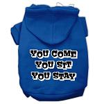 You Come, You Sit, You Stay Screen Print Pet Hoodies Blue Size Lg