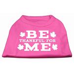 Be Thankful for Me Screen Print Shirt Bright Pink L