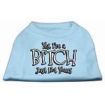 Yes I'm a Bitch Just not Yours Screen Print Shirt Baby Blue Lg