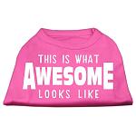 This is What Awesome Looks Like Dog Shirt Bright Pink Lg