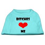 Bitches Love Me Screen Print Shirts Aqua Lg