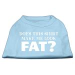 Does This Shirt Make Me Look Fat? Screen Printed Shirt Baby Blue Lg